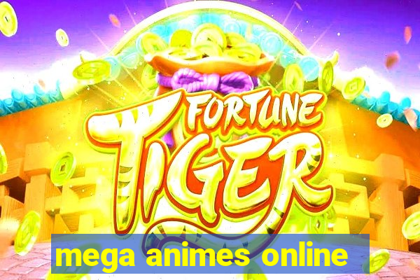 mega animes online